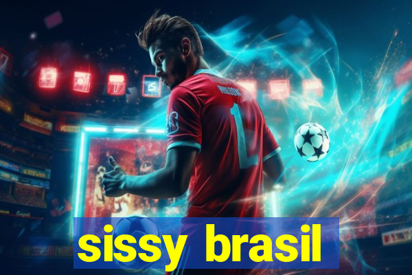 sissy brasil